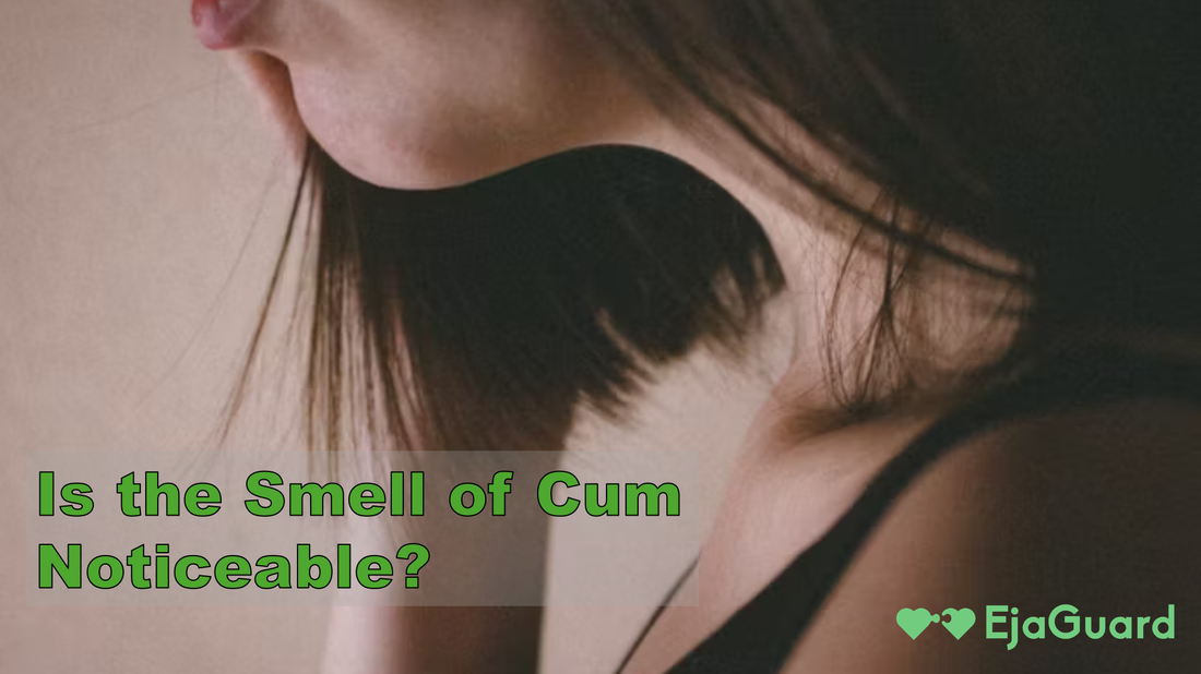 Is the Smell of Cum Noticeable? What It Means & How to Manage It