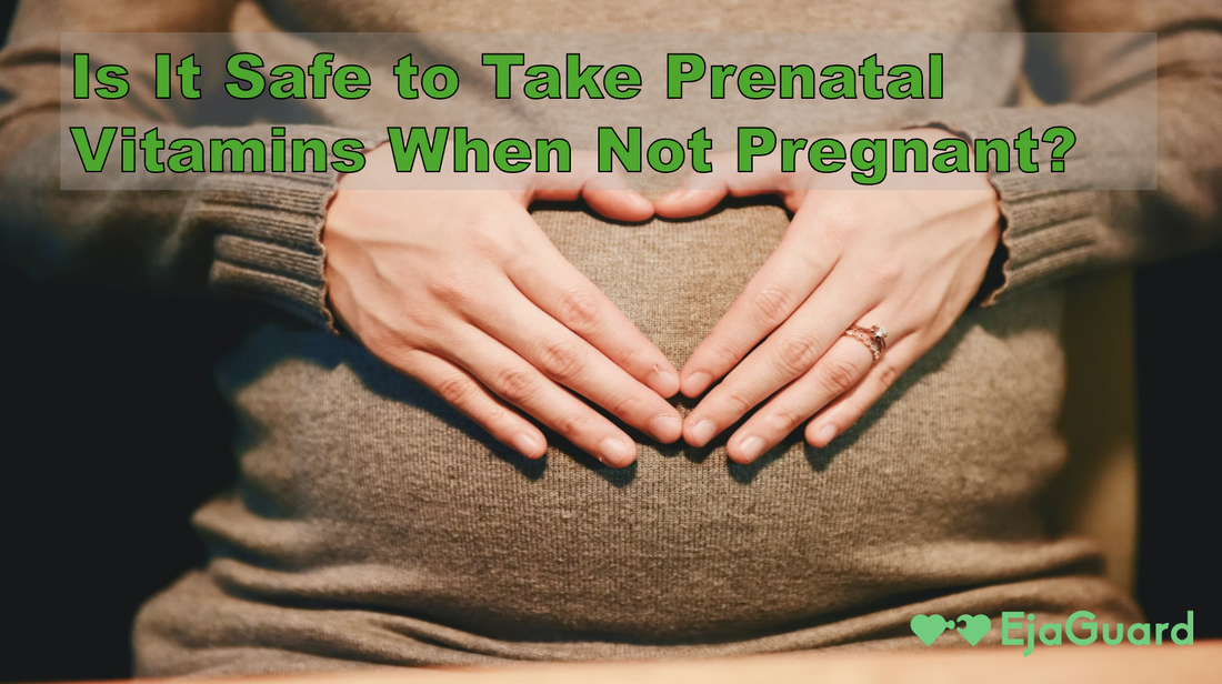 Is It Safe to Take Prenatal Vitamins When Not Pregnant? Benefits, Risks & Facts