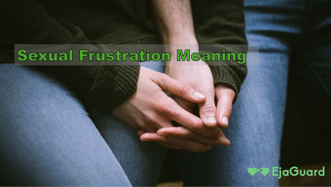 Sexual Frustration Meaning: What It Is, Causes & How To Handle It