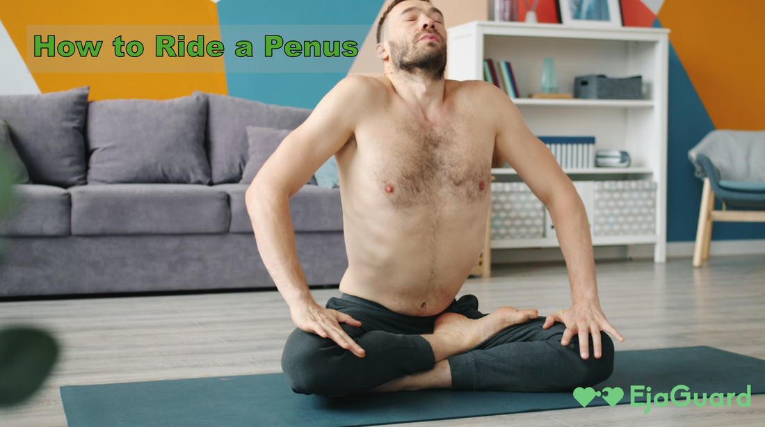 How to Ride a Penus: The Ultimate Guide for Comfort, Control & Maximum Pleasure