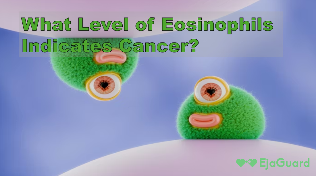 What Level of Eosinophils Indicates Cancer? Signs, Causes & When to Worry