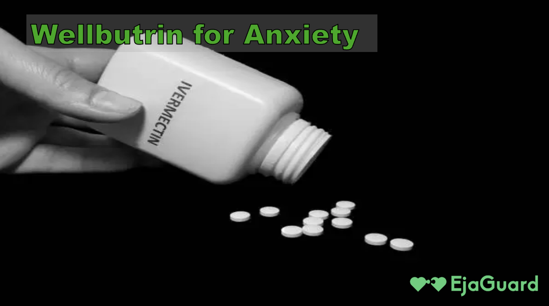 Wellbutrin for Anxiety: Uses, Effectiveness, Side Effects & What to Expect