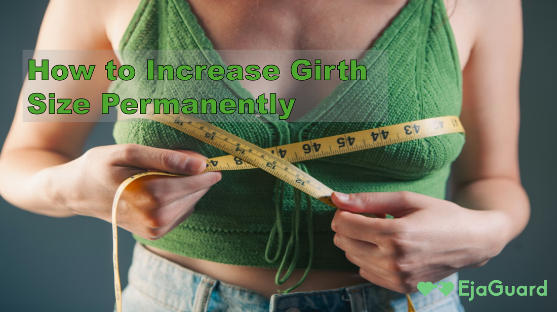 How to Increase Girth Size Permanently: Safe Truths Every Man Should Know