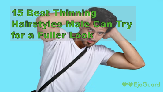 15 Best Thinning Hairstyles Male Can Try for a Fuller Look in 2025