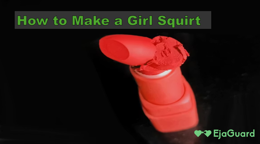 How to Make a Girl Squirt: A Safe, Step-by-Step Guide for Intense Pleasure
