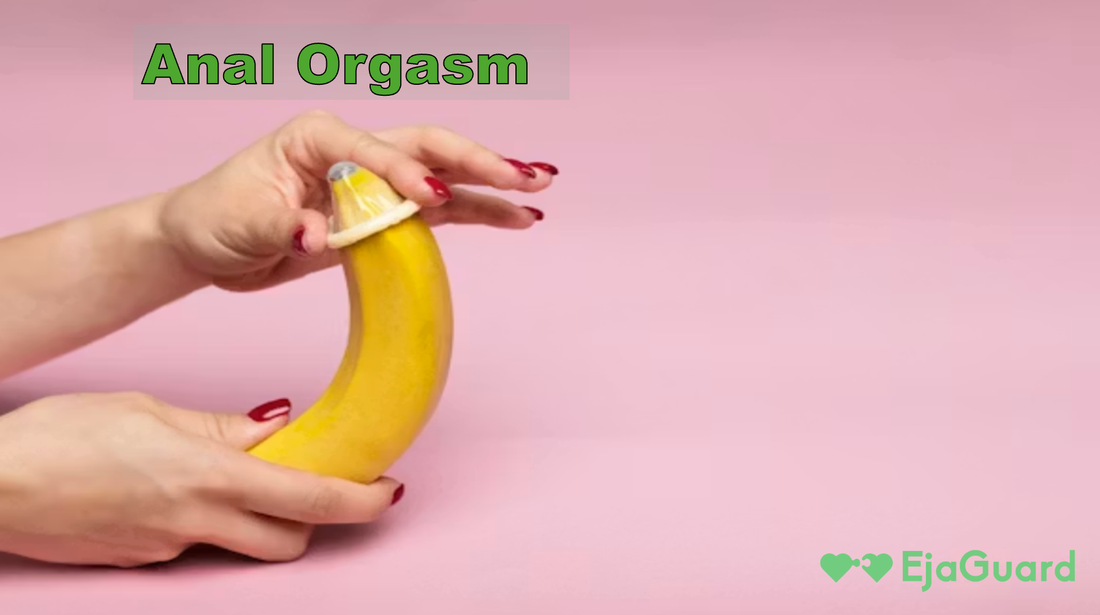 Anal Orgasm: How It Works, How to Achieve It Safely, and Tips for Stronger Pleasure