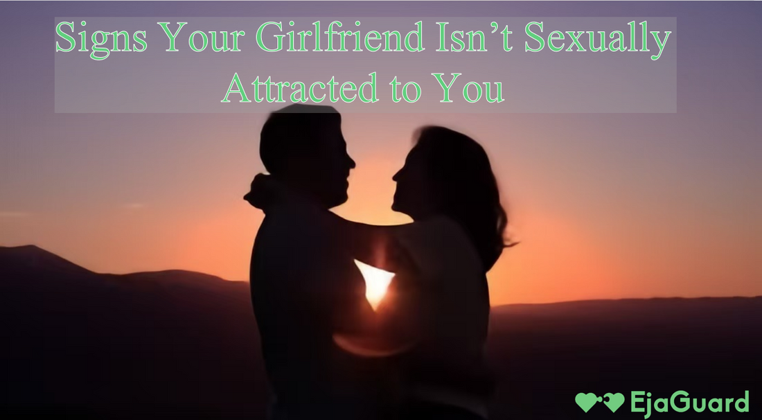 Signs your girlfriend may not be sexually attracted to you, including lack of physical affection, emotional distance, and intimacy issues