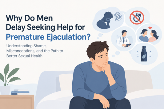 Why Do Men Delay Seeking Help for Premature Ejaculation? Understanding Shame, Misconceptions, and the Path to Better Sexual Health